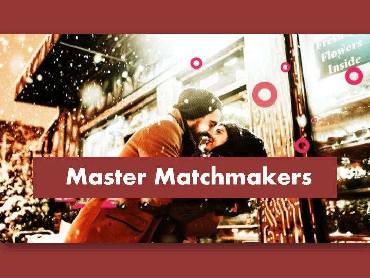 master matchmakers