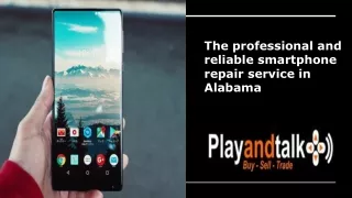 The professional and reliable smartphone repair service in  Alabama