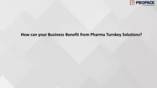how can your business benefit from pharma turnkey