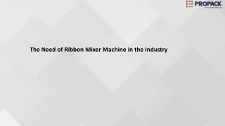 the need of ribbon mixer machine in the industry