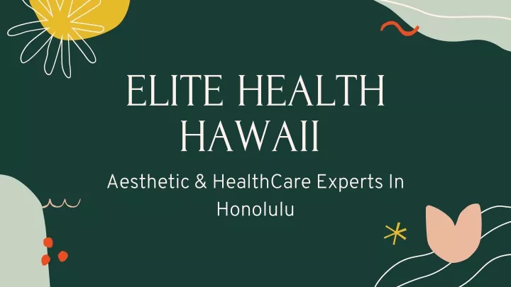 elite health hawaii aesthetic healthcare experts