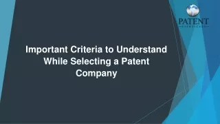 Important Criteria to Understand While Selecting a Patent Company