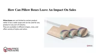 How Can Pillow  Boxes Leave An Impact On Sales ?