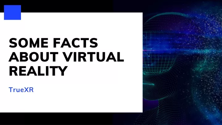 some facts about virtual reality