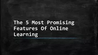 the 5 most promising features of online learning