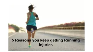5 Reasons you keep getting Running Injuries