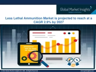 less lethal ammunition market is projected