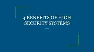 4 benefits of high security systems