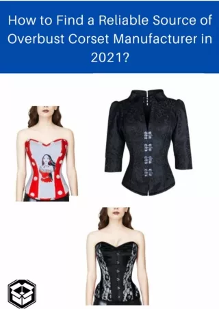 How to Find a Reliable Source of Overbust Corset Manufacturer in 2021?