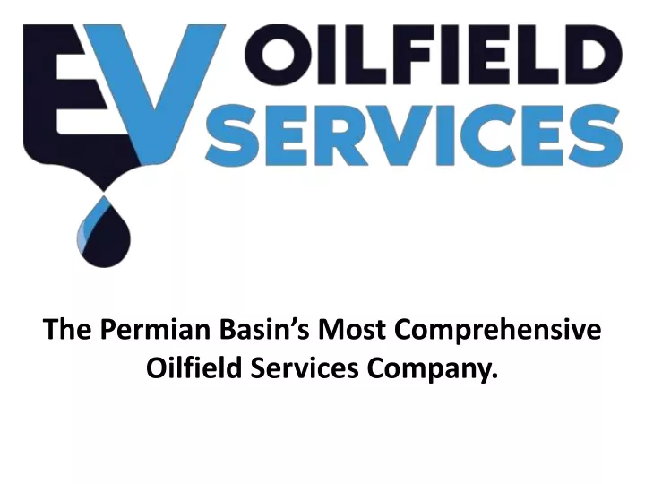 the permian basin s most comprehensive oilfield services company