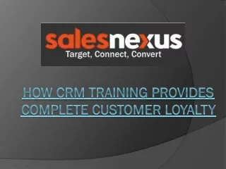 How CRM Training Provides Complete Customer Loyalty