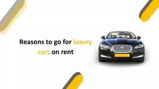 Reasons to go for luxury cars on rent