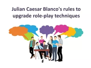 Methods of Julian Caesar Blanco to enhance roleplaying abilities