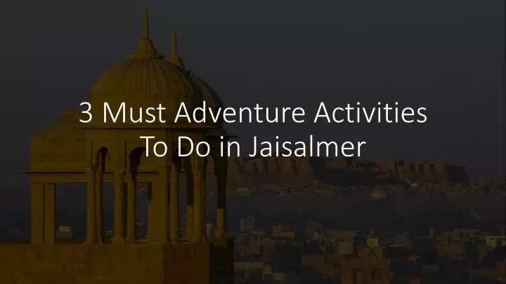 3 must adventure activities to do in jaisalmer