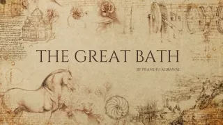 THE GREAT BATH(HARAPPAN CIVILIZATION)