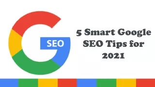 5 smart google seo tips for 2021