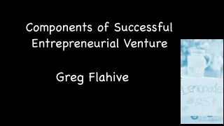 Components of Successful Entrepreneurial Venture | Greg Flahive