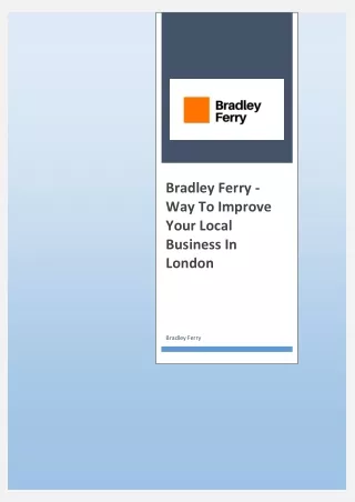 Bradley Ferry - Way To Improve Your Local Business In London