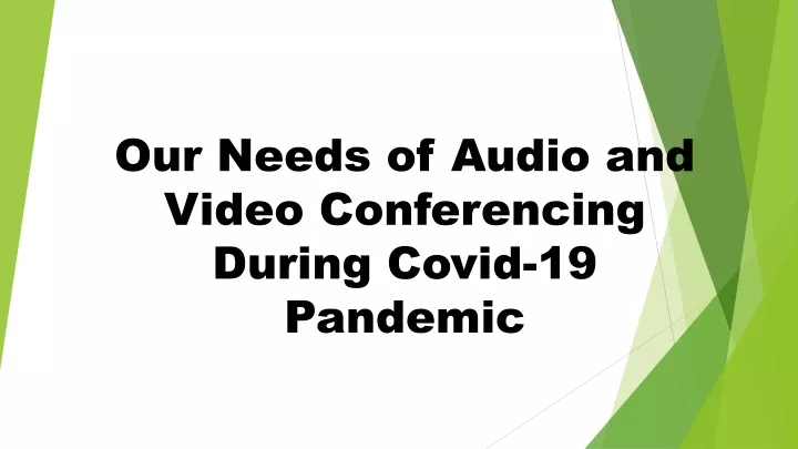 our needs of audio and video conferencing during covid 19 pandemic