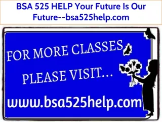 bsa 525 help your future is our future bsa525help