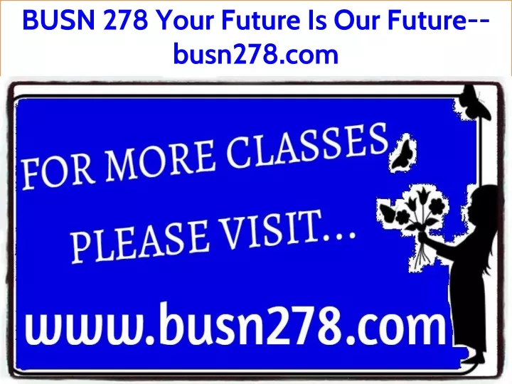 busn 278 your future is our future busn278 com