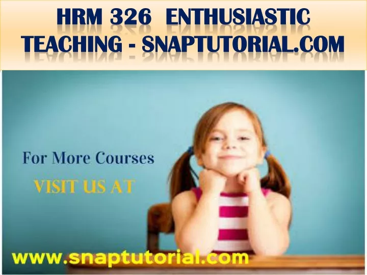 hrm 326 enthusiastic teaching snaptutorial com