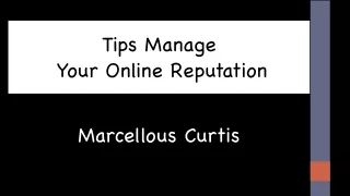 Tips Manage  Your Online Reputation | Marcellous Curtis