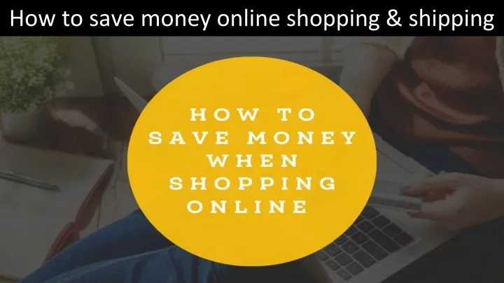 how to save money online shopping shipping