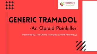 Cure all your body aches with the Generic tramadol.