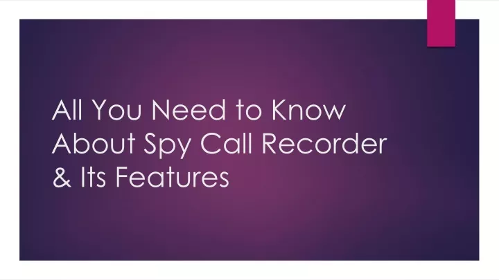 all you need to know about spy call recorder its features