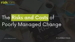 The Risks and Costs of Poorly Managed Change