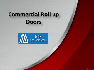 Commercial Roll up Doors Suppliers  in UAE, Commercial Roll up Doors in Dubai - MAK Automatic Doors
