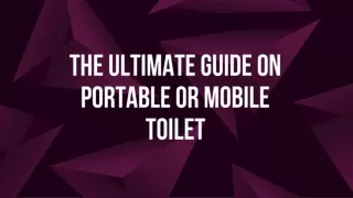 The Ultimate Guide on Portable or Mobile Toilet