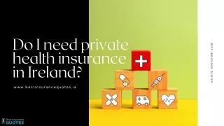 Do I need private health insurance in Ireland?