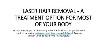 LASER HAIR REMOVAL - A TREATMENT OPTION FOR MOST OF YOUR BODY