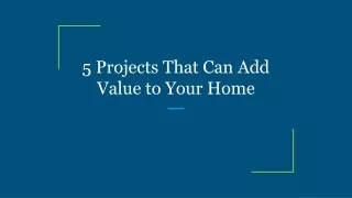 5 projects that can add value to your home