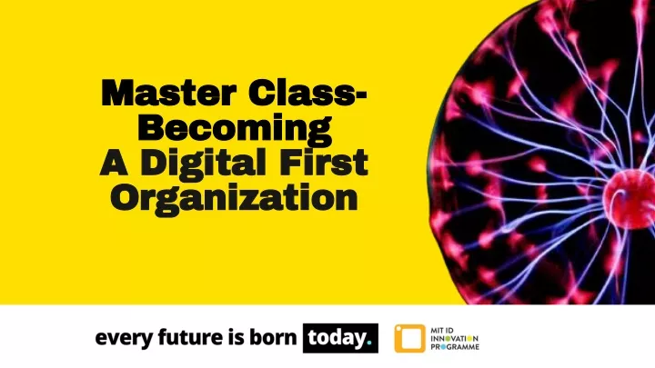master class becoming a digital first organization