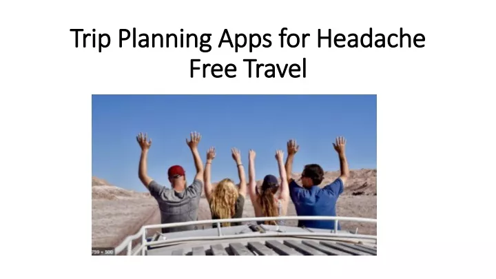 trip planning apps for headache free travel