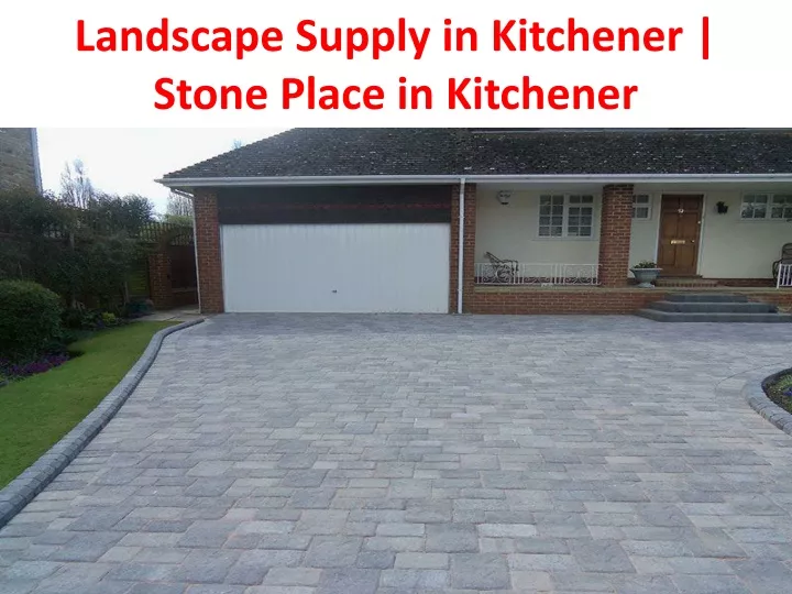 landscape supply in kitchener stone place in kitchener