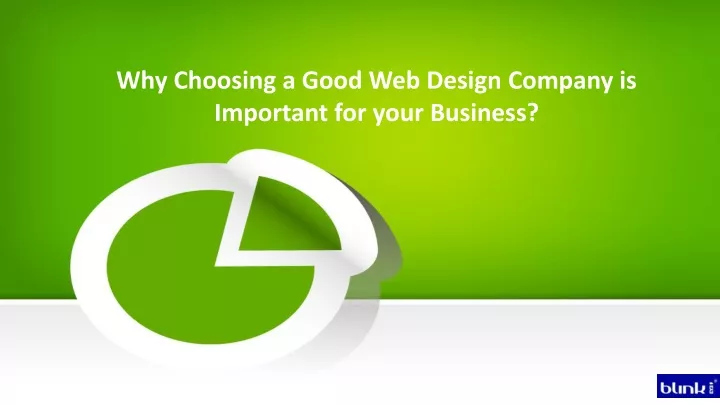 why choosing a good web design company is important for your business