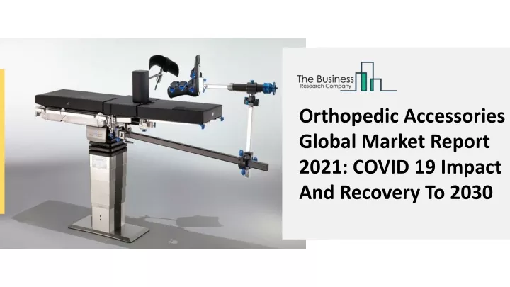 orthopedic accessories global market report 2021