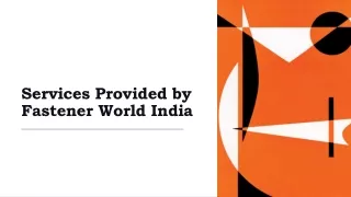 Services Provided by Fastener World India