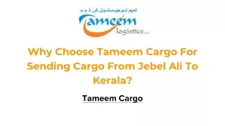 Why Choose Tameem Cargo For Sending Cargo From Jebel Ali To Kerala_