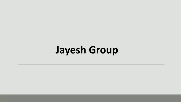 jayesh group