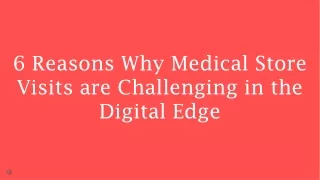 6 reasons why medical store visits