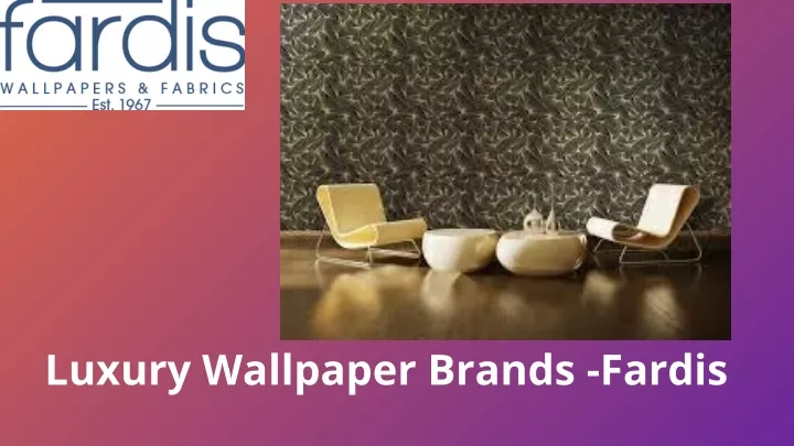 luxury wallpaper brands fardis