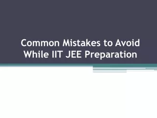 Common Mistakes to Avoid While IIT JEE Preparation