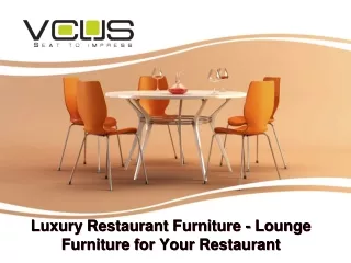 Luxury Restaurant Furniture - Lounge Furniture for Your Restaurant