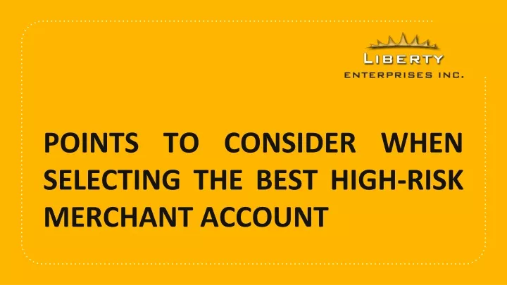 points to consider when selecting the best high risk merchant account