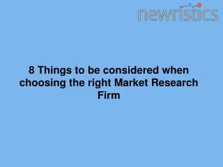 8 Things to be considered when choosing the right Market Research Firm-converted